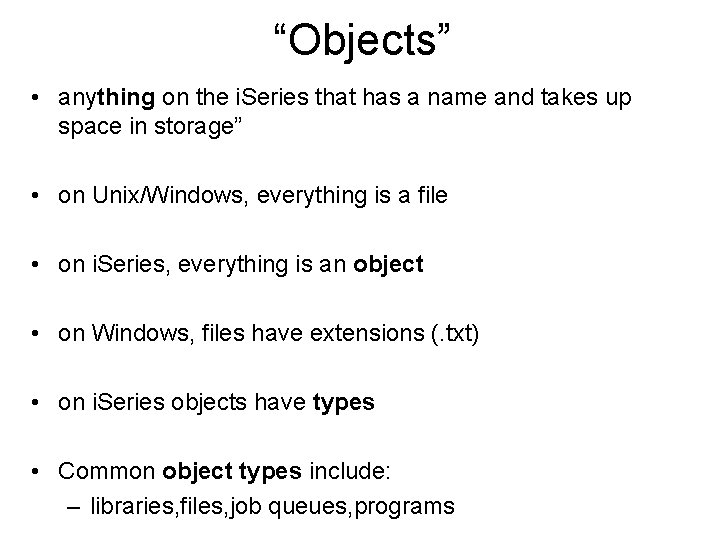 “Objects” • anything on the i. Series that has a name and takes up