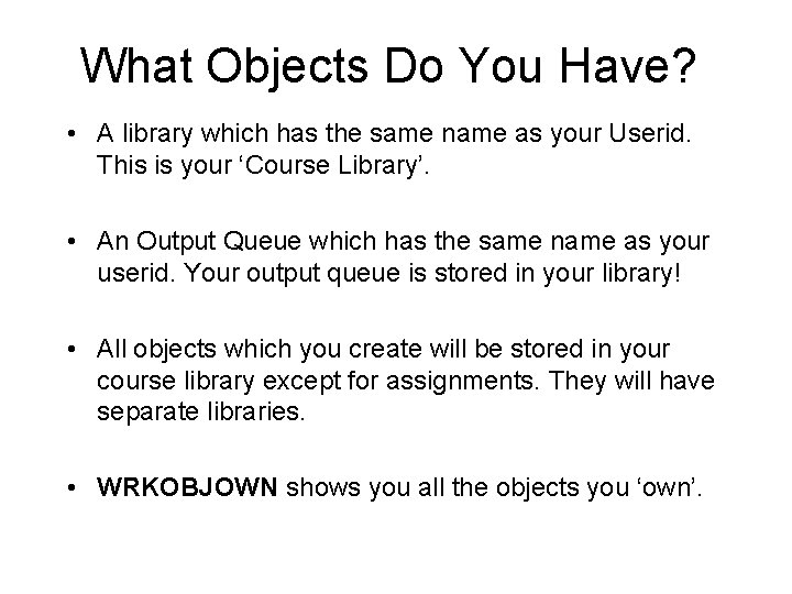 What Objects Do You Have? • A library which has the same name as