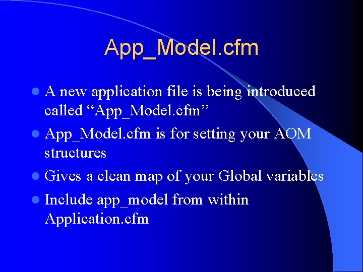 App_Model. cfm l. A new application file is being introduced called “App_Model. cfm” l