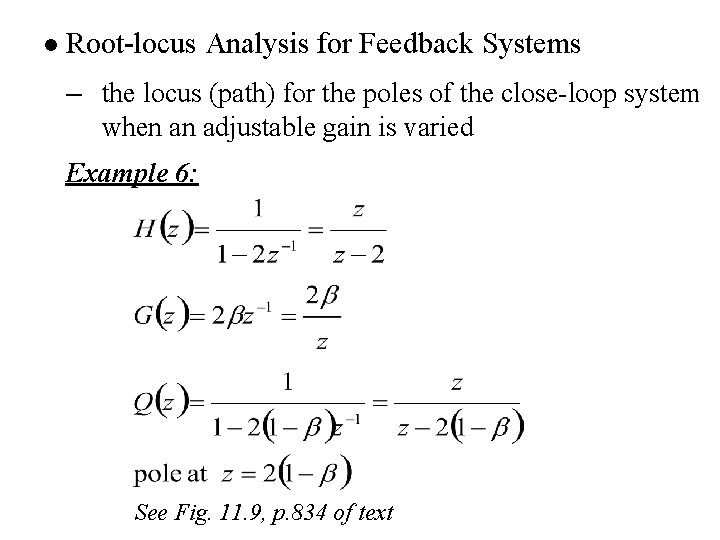 l Root-locus Analysis for Feedback Systems – the locus (path) for the poles of
