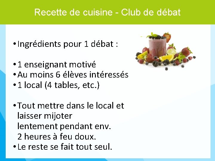 Recette de cuisine - Club de débat • Ingrédients pour 1 débat : •