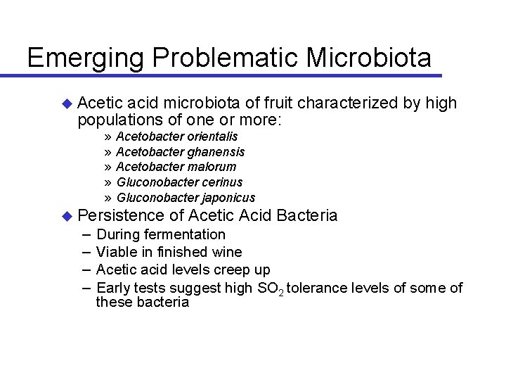 Emerging Problematic Microbiota Acetic acid microbiota of fruit characterized by high populations of one