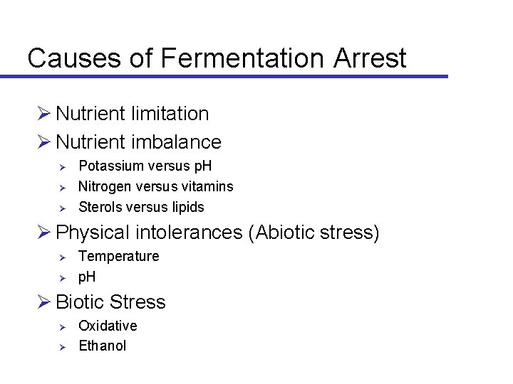 Causes of Fermentation Arrest Ø Nutrient limitation Ø Nutrient imbalance Ø Ø Ø Potassium