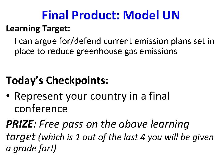 Final Product: Model UN Learning Target: I can argue for/defend current emission plans set