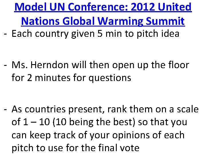 Model UN Conference: 2012 United Nations Global Warming Summit - Each country given 5