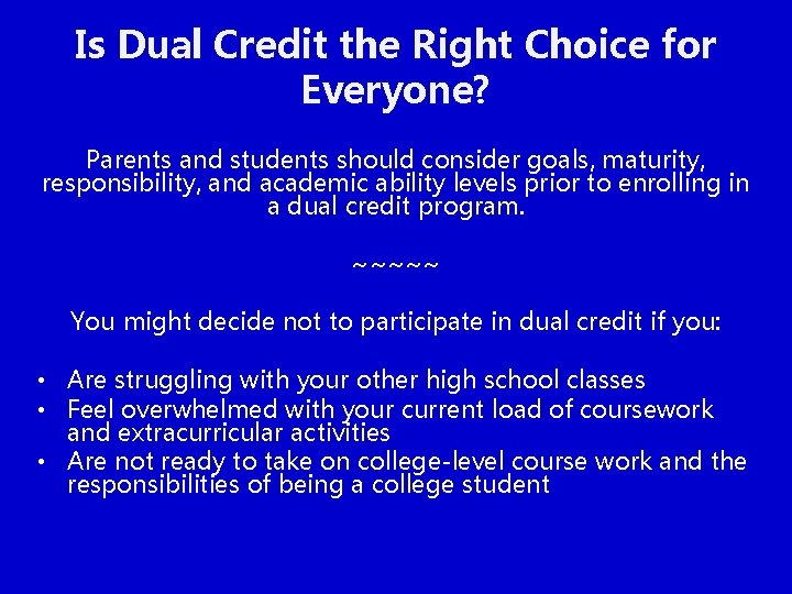 Is Dual Credit the Right Choice for Everyone? Parents and students should consider goals,