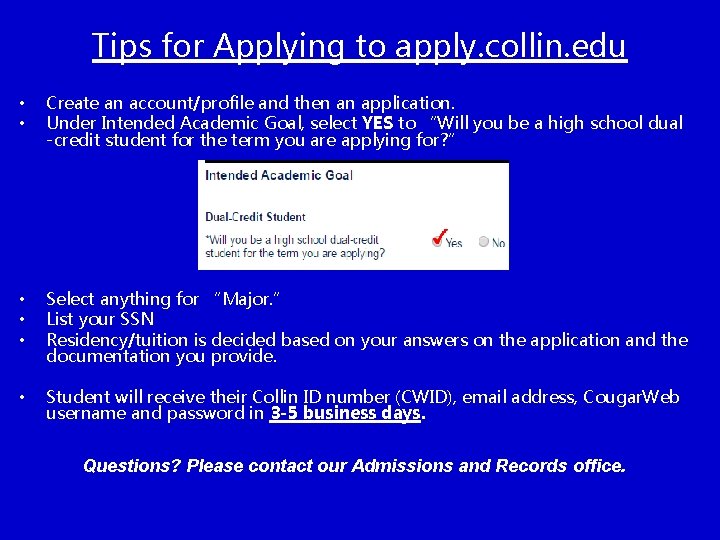 Tips for Applying to apply. collin. edu • • Create an account/profile and then