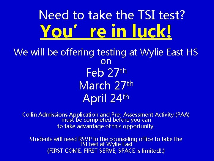 Need to take the TSI test? You’re in luck! We will be offering testing