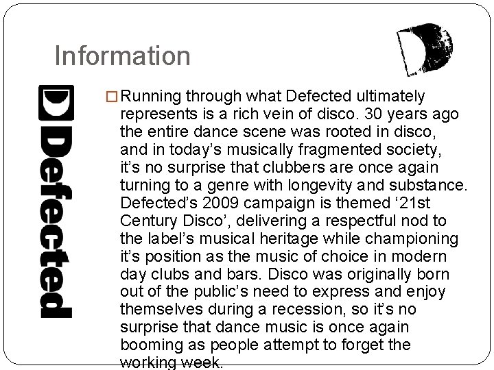 Information � Running through what Defected ultimately represents is a rich vein of disco.