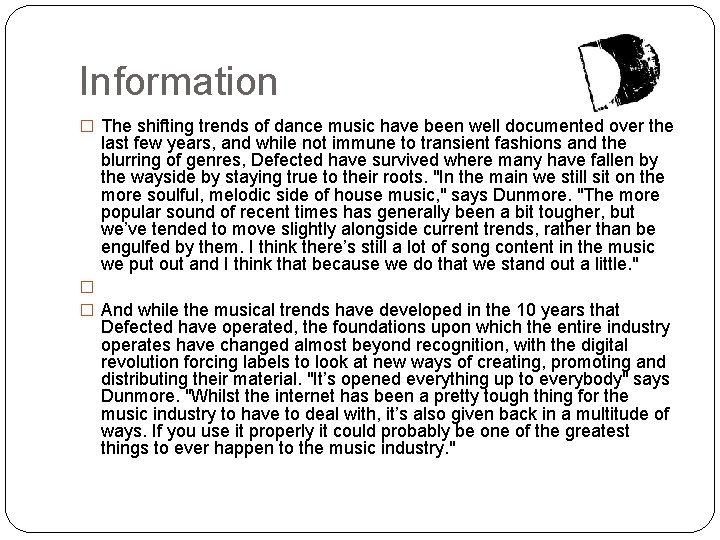 Information � The shifting trends of dance music have been well documented over the