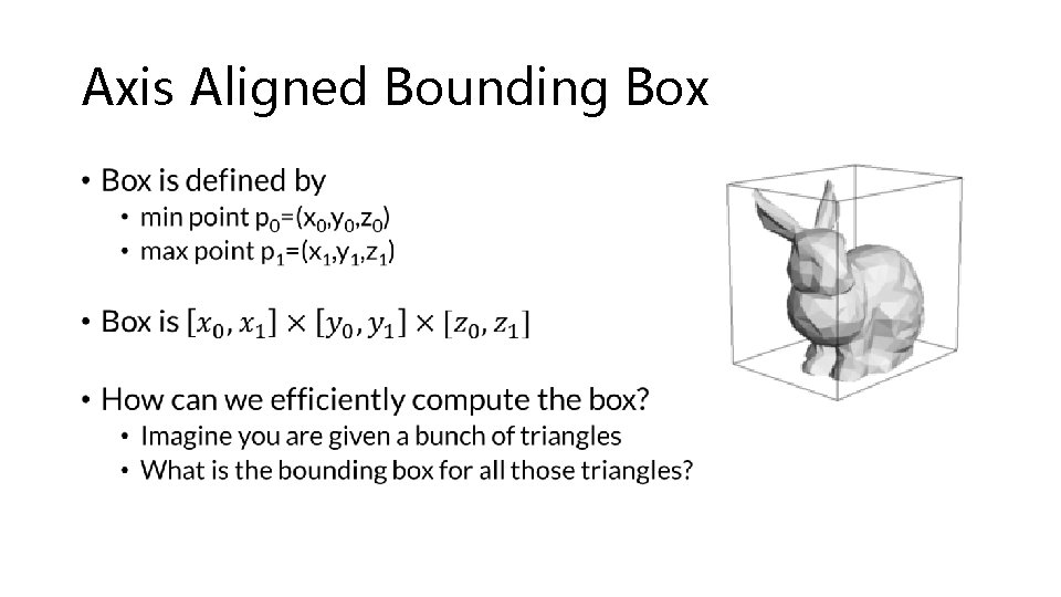 Axis Aligned Bounding Box • 