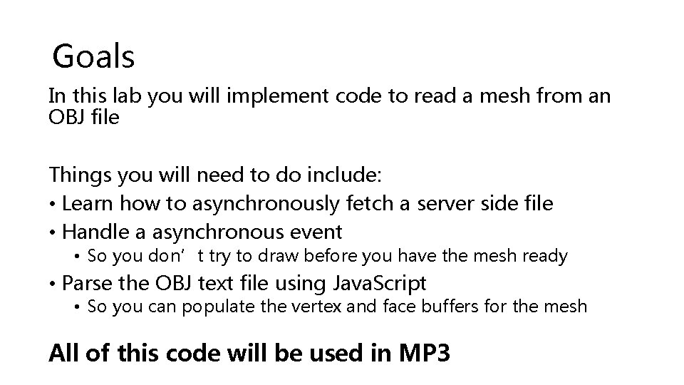 Goals In this lab you will implement code to read a mesh from an