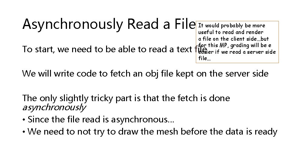 would probably be more Asynchronously Read a File Ituseful to read and render To