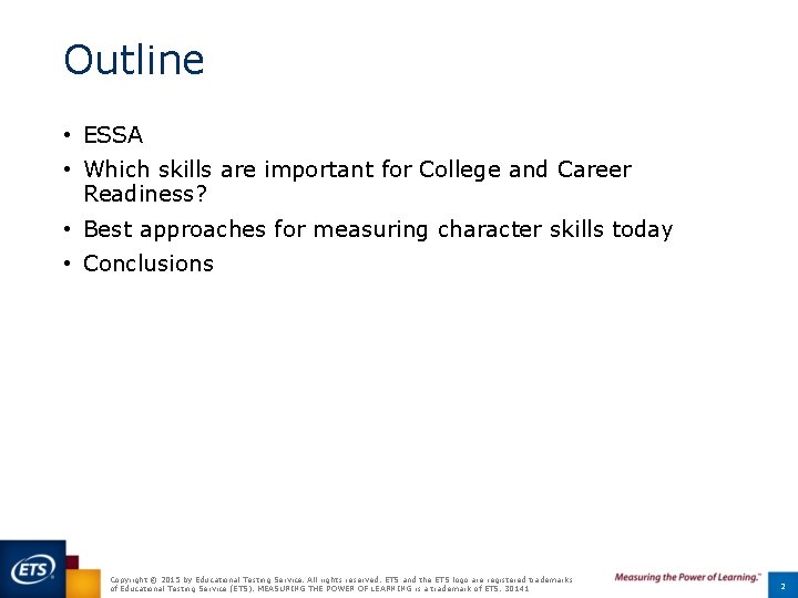 Outline • ESSA • Which skills are important for College and Career Readiness? •