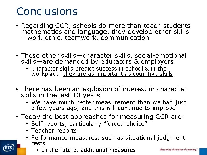 Conclusions • Regarding CCR, schools do more than teach students mathematics and language, they