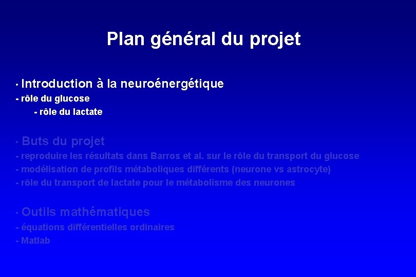 Plan général du projet • Introduction à - rôle du glucose - rôle du