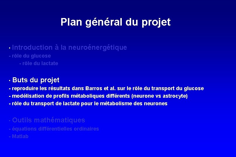 Plan général du projet • Introduction à - rôle du glucose - rôle du