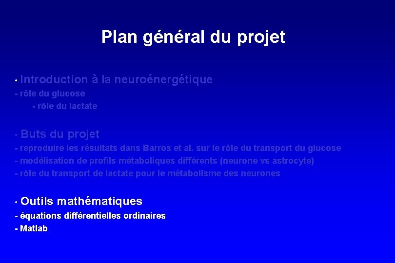 Plan général du projet • Introduction à - rôle du glucose - rôle du
