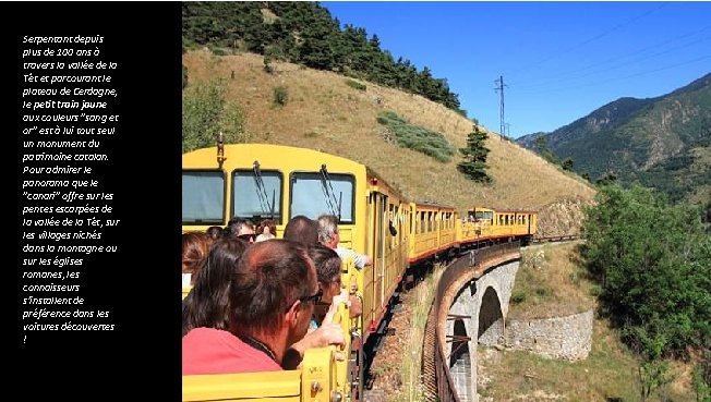 Serpentant depuis plus de 100 ans à travers la vallée de la Têt et