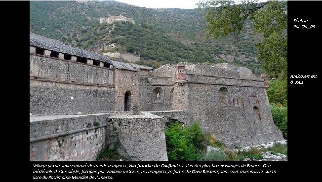 Réalisé Par Clo_09 Amicalement à vous Village pittoresque entouré de lourds remparts, Villefranche-de-Conflent est