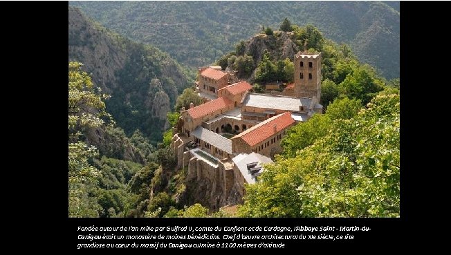 Fondée autour de l'an mille par Guifred II, comte du Conflent et de Cerdagne,