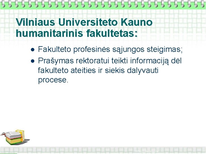 Vilniaus Universiteto Kauno humanitarinis fakultetas: l l Fakulteto profesinės sąjungos steigimas; Prašymas rektoratui teikti