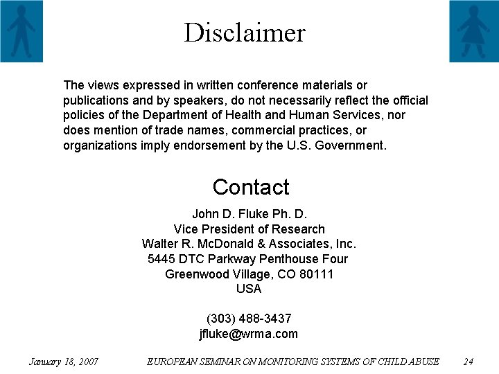 Disclaimer The views expressed in written conference materials or publications and by speakers, do