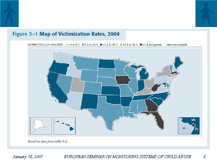 January 18, 2007 EUROPEAN SEMINAR ON MONITORING SYSTEMS OF CHILD ABUSE 8 