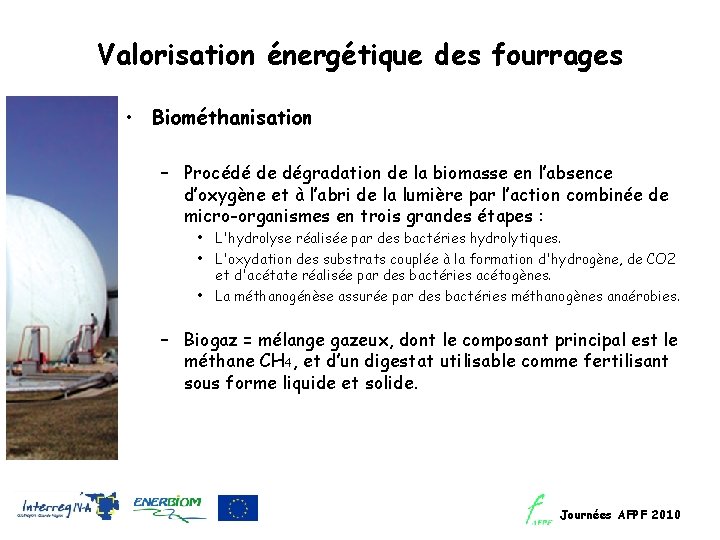 Valorisation énergétique des fourrages • Biométhanisation – Procédé de dégradation de la biomasse en