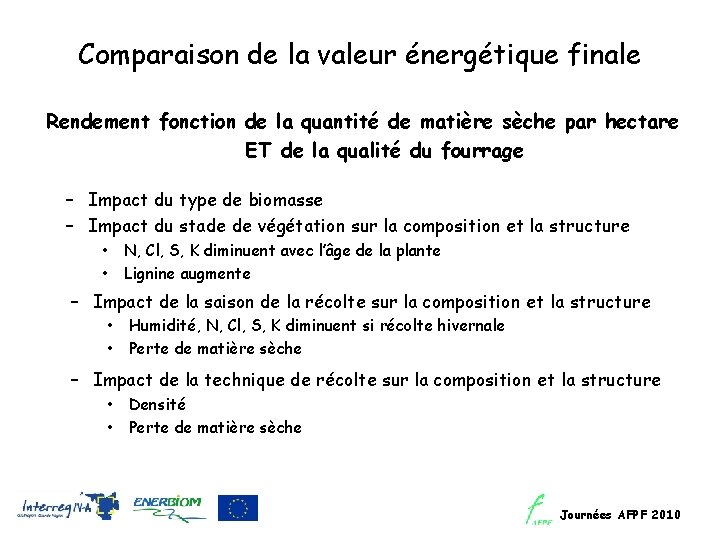 Comparaison de la valeur énergétique finale Rendement fonction de la quantité de matière sèche