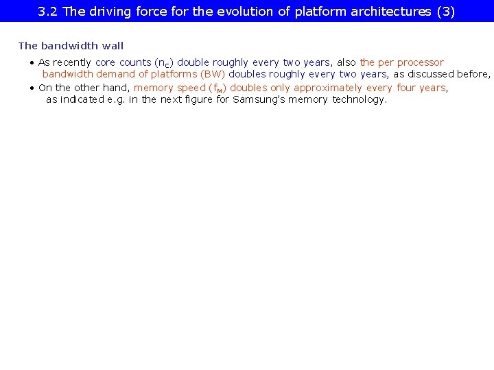 3. 2 The driving force for the evolution of platform architectures (3) The bandwidth