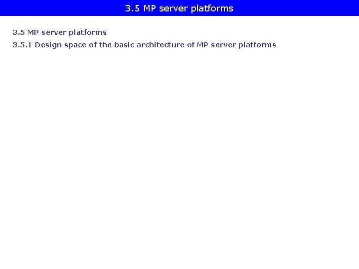 3. 5 MP server platforms 3. 5. 1 Design space of the basic architecture