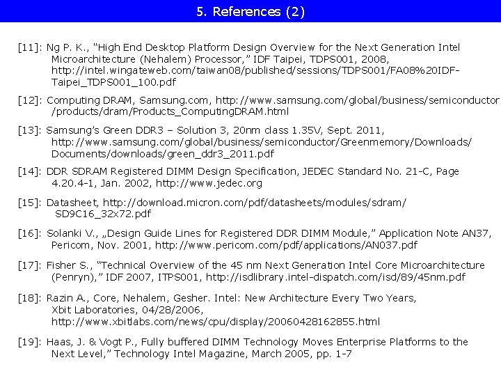 5. References (2) [11]: Ng P. K. , “High End Desktop Platform Design Overview