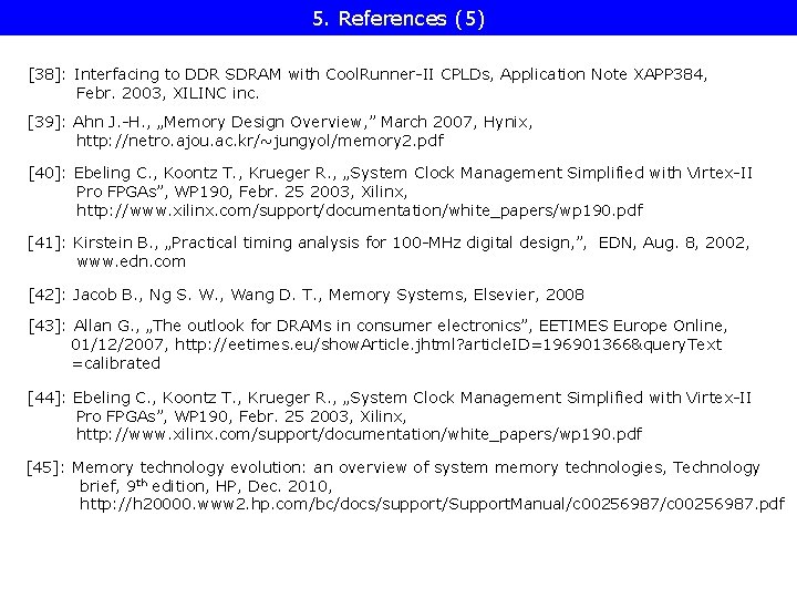 5. References (5) [38]: Interfacing to DDR SDRAM with Cool. Runner-II CPLDs, Application Note