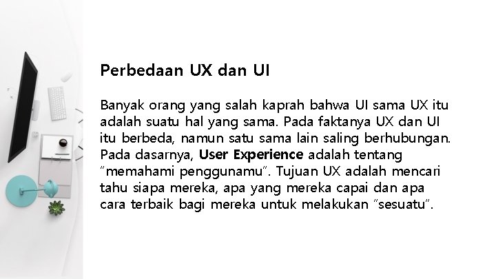 Perbedaan UX dan UI Banyak orang yang salah kaprah bahwa UI sama UX itu