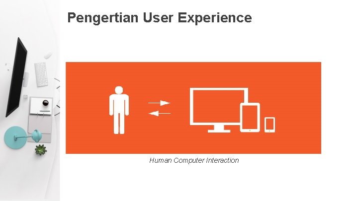 Pengertian User Experience Human Computer Interaction 