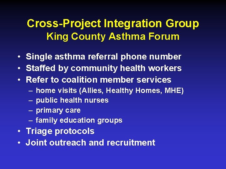 Cross-Project Integration Group King County Asthma Forum • Single asthma referral phone number •