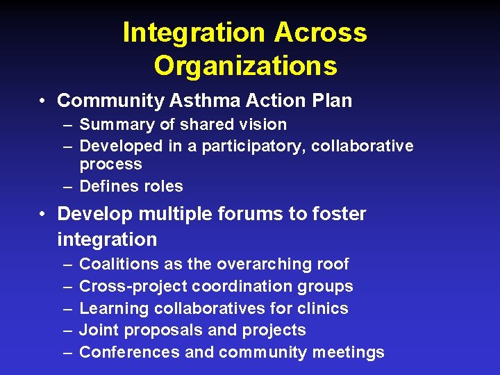 Integration Across Organizations • Community Asthma Action Plan – Summary of shared vision –