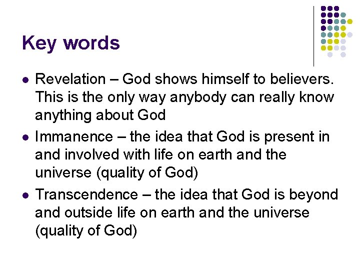 Key words l l l Revelation – God shows himself to believers. This is