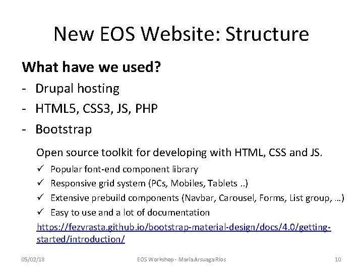 New EOS Website: Structure What have we used? - Drupal hosting - HTML 5,