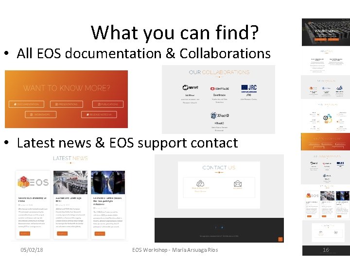 What you can find? • All EOS documentation & Collaborations • Latest news &