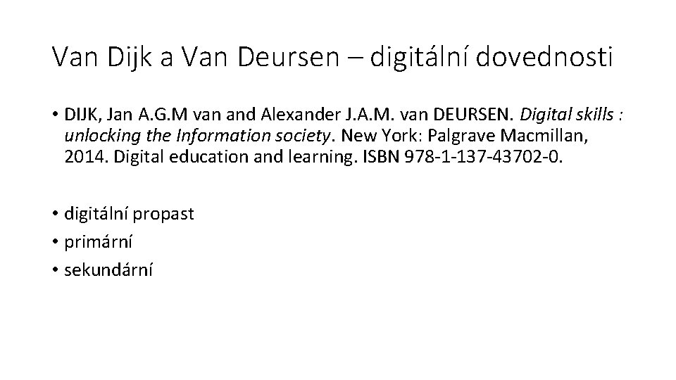 Van Dijk a Van Deursen – digitální dovednosti • DIJK, Jan A. G. M