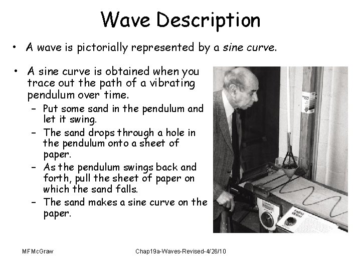 Wave Description • A wave is pictorially represented by a sine curve. • A