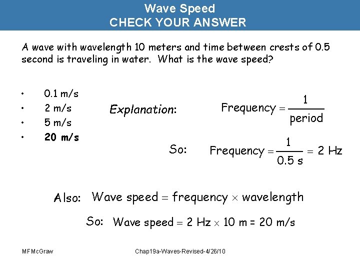 Wave Speed CHECK YOUR ANSWER A wave with wavelength 10 meters and time between