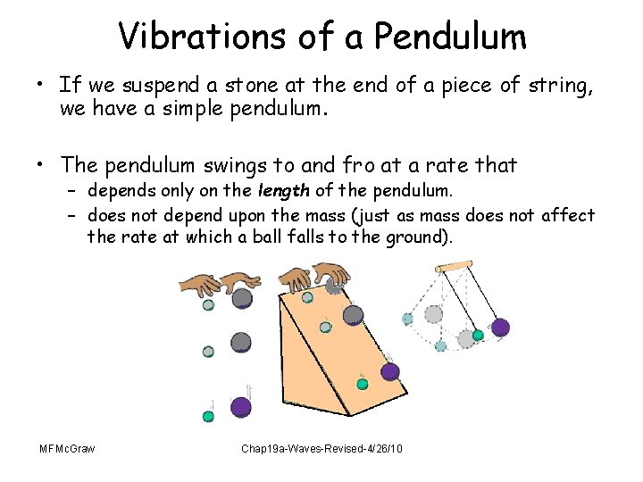 Vibrations of a Pendulum • If we suspend a stone at the end of