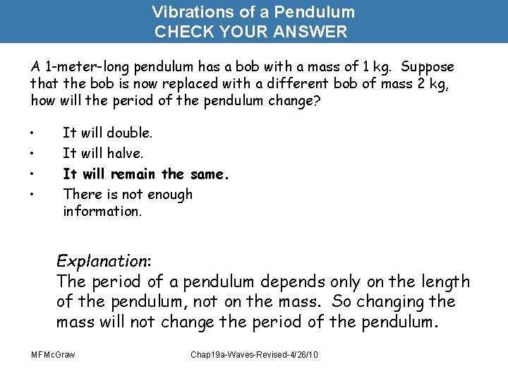 Vibrations of a Pendulum CHECK YOUR ANSWER A 1 -meter-long pendulum has a bob