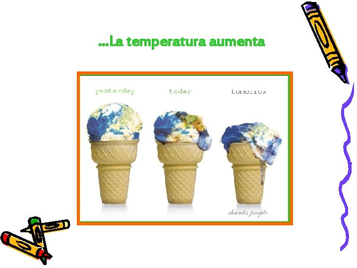 …La temperatura aumenta 