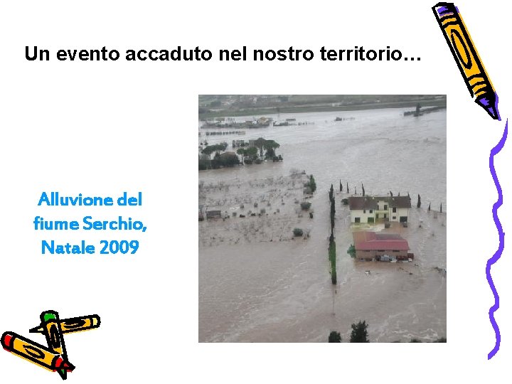 Un evento accaduto nel nostro territorio… Alluvione del fiume Serchio, Natale 2009 