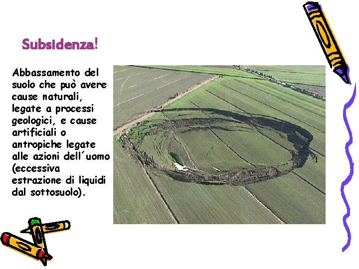 Subsidenza! Abbassamento del suolo che può avere cause naturali, legate a processi geologici, e