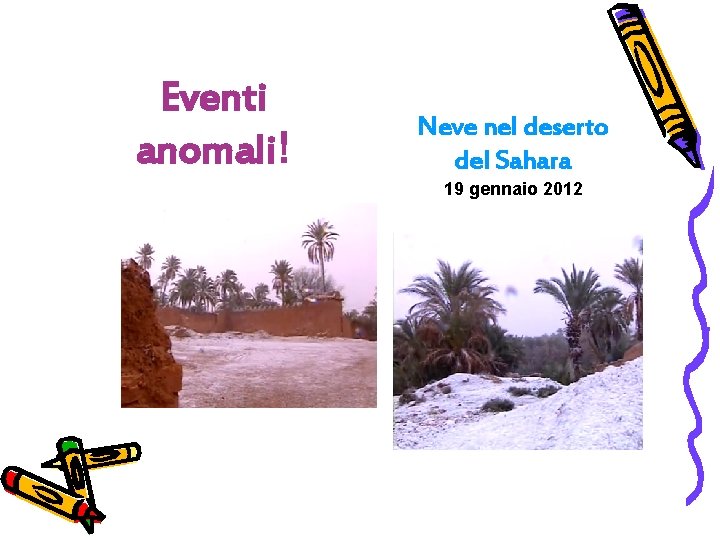 Eventi anomali! Neve nel deserto del Sahara 19 gennaio 2012 